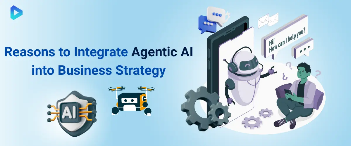 1. Reasons to Integrate Agentic AI into Business Strategy.webp